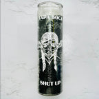 Shut Up Glass Candles